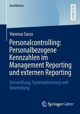 Personalcontrolling: Personalbezogene Kennzahlen im Management Reporting und externen Reporting 1