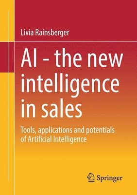 Livia Rainsberger - AI - The new intelligence in sales, Häftad