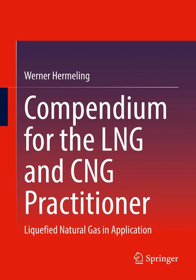 Werner Hermeling - Compendium for the LNG and CNG Practitioner, Häftad