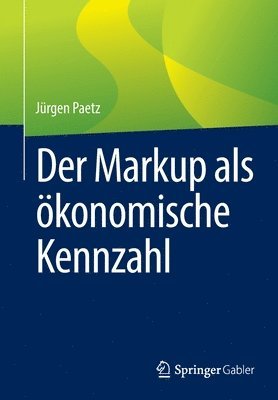 bokomslag Der Markup als ökonomische Kennzahl