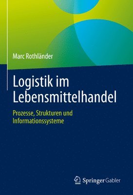 Marc Rothländer - Logistik im Lebensmittelhandel, Inbunden