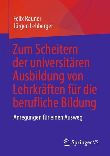 Felix Rauner, Jürgen Lehberger - Zum Scheitern der universitären Ausbildung von Lehrkräften für die berufliche Bildung, Häftad
