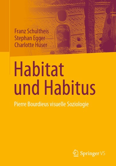 Franz Schultheis, Stephan Egger, Charlotte Hüser - Habitat und Habitus, Häftad