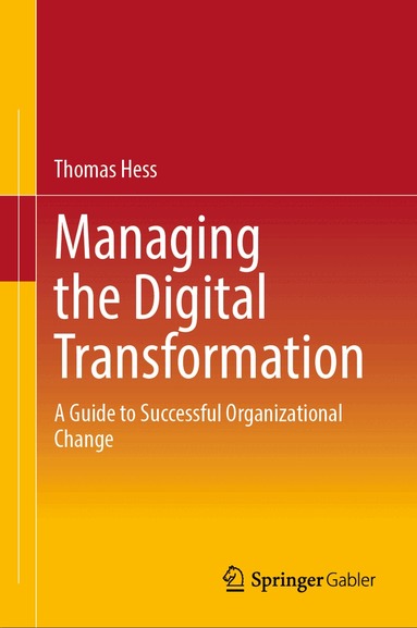 Thomas Hess - Managing the Digital Transformation, Inbunden