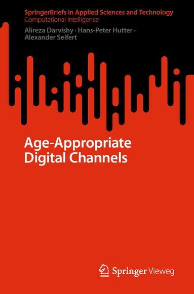 Alireza Darvishy, Hans-Peter Hutter, Alexander Seifert - Age-Appropriate Digital Channels, Häftad