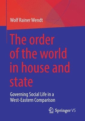 Wolf Rainer Wendt - order of the world in house and state, Häftad