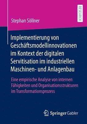 bokomslag Implementierung von Geschftsmodellinnovationen im Kontext der digitalen Servitisation im industriellen Maschinen- und Anlagenbau