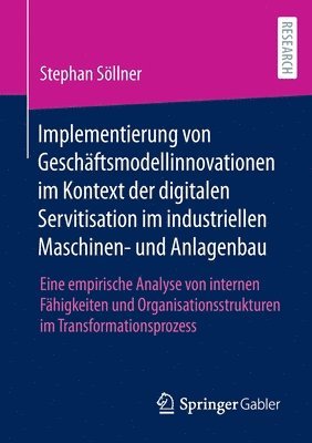 Stephan Söllner, Stephan Sollner - Implementierung von Geschäftsmodellinnovationen im Kontext der digitalen Servitisation im industriellen Maschinen- und Anlagenbau, Häftad