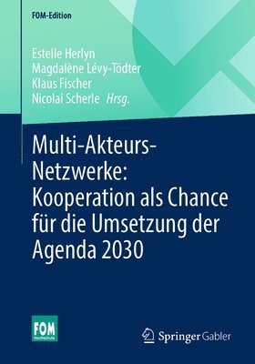 Estelle Herlyn, Magdalène Lévy-Tödter, Klaus Fischer, Nicolai Scherle - Multi-Akteurs-Netzwerke: Kooperation als Chance für die Umsetzung der Agenda 2030, Häftad