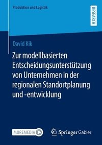 bokomslag Zur modellbasierten Entscheidungsuntersttzung von Unternehmen in der regionalen Standortplanung und -entwicklung