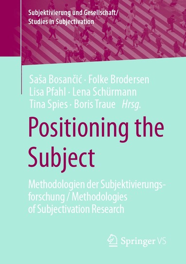 Saša Bosančić, Folke Brodersen, Lisa Pfahl, Lena Schürmann, Tina Spies, Boris Traue - Positioning the Subject, Häftad