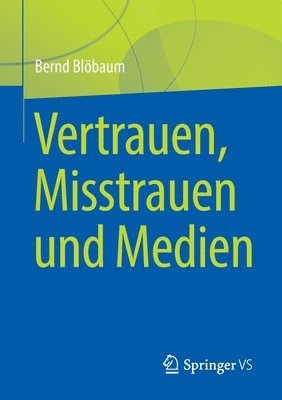 bokomslag Vertrauen, Misstrauen und Medien
