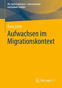 bokomslag Aufwachsen im Migrationskontext