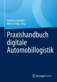 bokomslag Praxishandbuch digitale Automobillogistik