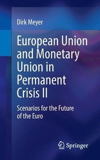 bokomslag European Union and Monetary Union in Permanent Crisis II