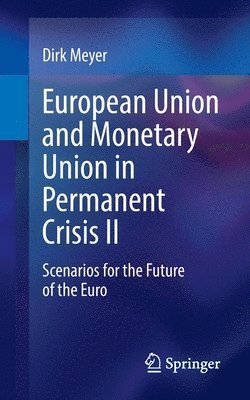 European Union and Monetary Union in Permanent Crisis II