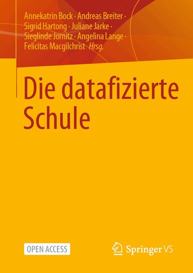 Annekatrin Bock, Andreas Breiter, Sigrid Hartong, Juliane Jarke, Sieglinde Jornitz, Angelina Lange, Felicitas Macgilchrist - Die datafizierte Schule, Häftad