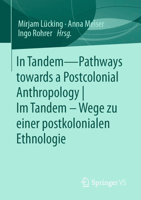 bokomslag In Tandem  Pathways towards a Postcolonial Anthropology |  Im Tandem  Wege zu einer postkolonialen Ethnologie