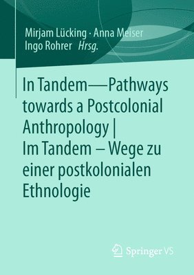 bokomslag In Tandem - Pathways towards a Postcolonial Anthropology |  Im Tandem - Wege zu einer postkolonialen Ethnologie