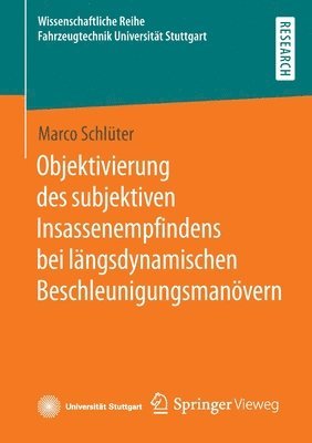 bokomslag Objektivierung des subjektiven Insassenempfindens bei lngsdynamischen Beschleunigungsmanvern