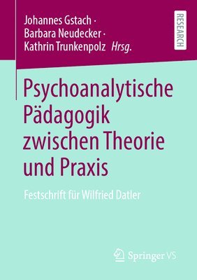 Psychoanalytische Pdagogik zwischen Theorie und Praxis 1