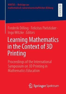 Learning Mathematics in the Context of 3D Printing 1