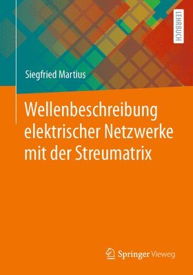 bokomslag Wellenbeschreibung elektrischer Netzwerke mit der Streumatrix