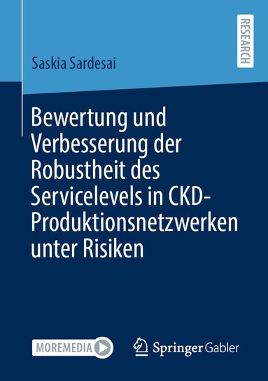 Saskia Sardesai - Bewertung und Verbesserung der Robustheit des Servicelevels in CKD-Produktionsnetzwerken unter Risiken, Häftad