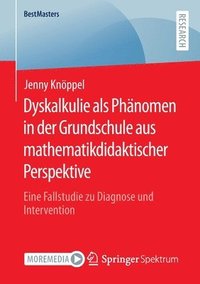 bokomslag Dyskalkulie als Phnomen in der Grundschule aus mathematikdidaktischer Perspektive
