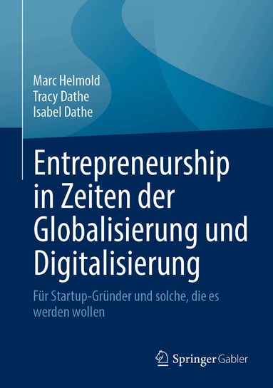 Marc Helmold, Tracy Dathe, Isabel Dathe - Entrepreneurship in Zeiten der Globalisierung und Digitalisierung, Inbunden