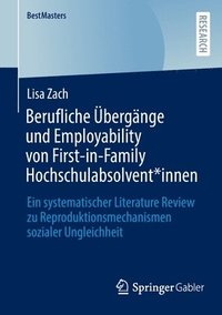 bokomslag Berufliche bergnge und Employability von First-in-Family Hochschulabsolvent*innen