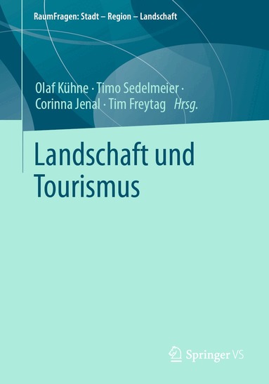 Olaf Kühne, Timo Sedelmeier, Corinna Jenal, Tim Freytag - Landschaft und Tourismus, Häftad