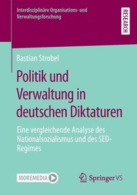 bokomslag Politik und Verwaltung in deutschen Diktaturen