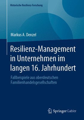 bokomslag Resilienz-Management in Unternehmen im langen 16. Jahrhundert