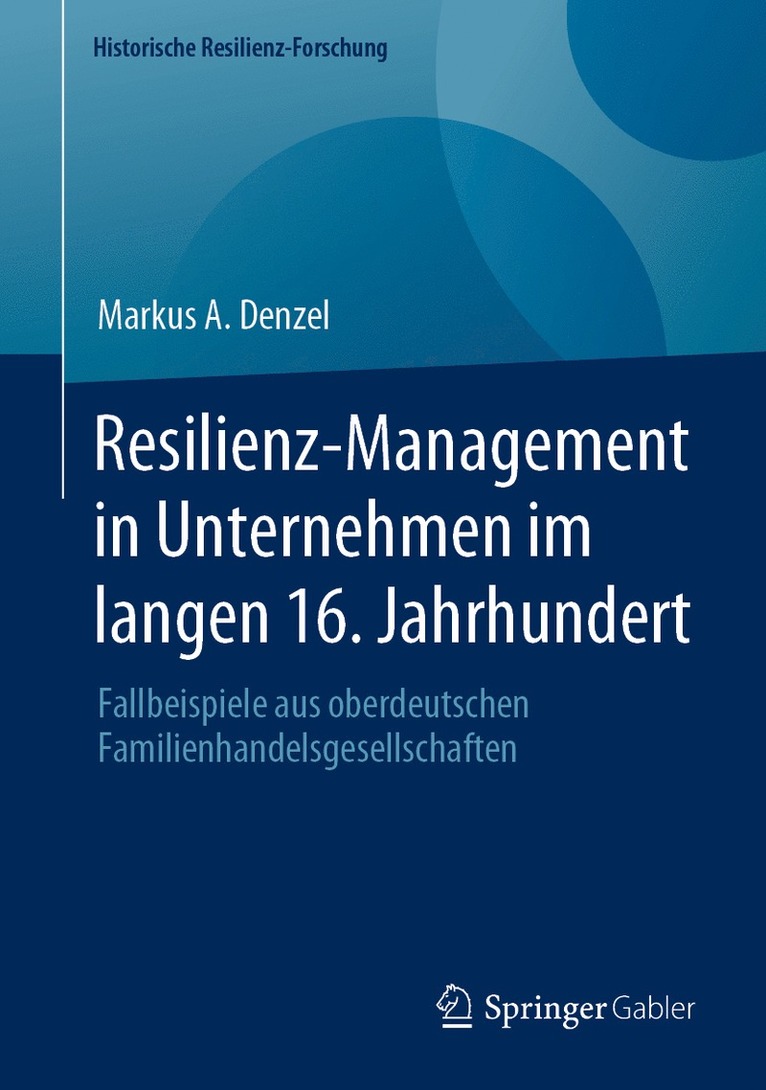 Markus A. Denzel - Resilienz-Management in Unternehmen im langen 16. Jahrhundert, Inbunden