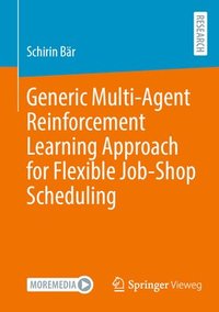 bokomslag Generic Multi-Agent Reinforcement Learning Approach for Flexible Job-Shop Scheduling