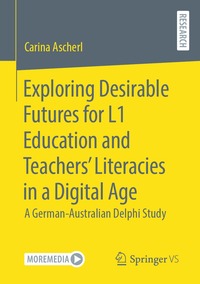 bokomslag Exploring Desirable Futures for L1 Education and Teachers Literacies in a Digital Age