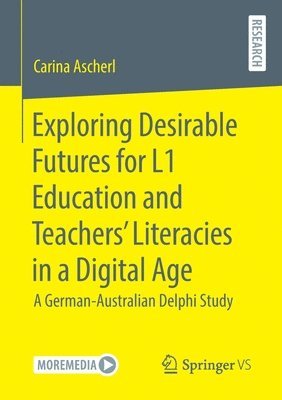 Exploring Desirable Futures for L1 Education and Teachers Literacies in a Digital Age 1