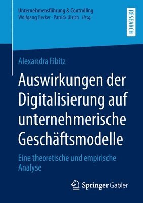 Alexandra Fibitz - Auswirkungen der Digitalisierung auf unternehmerische Geschäftsmodelle, Häftad