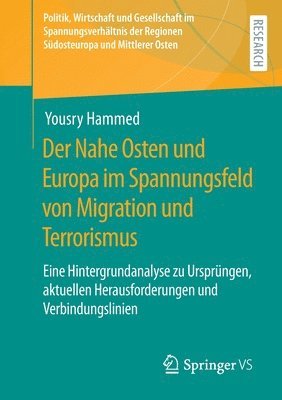 bokomslag Der Nahe Osten und Europa im Spannungsfeld von Migration und Terrorismus