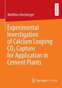 bokomslag Experimental Investigation of Calcium Looping CO2 Capture for Application in Cement Plants