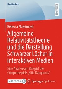 bokomslag Allgemeine Relativittstheorie und die Darstellung Schwarzer Lcher in interaktiven Medien