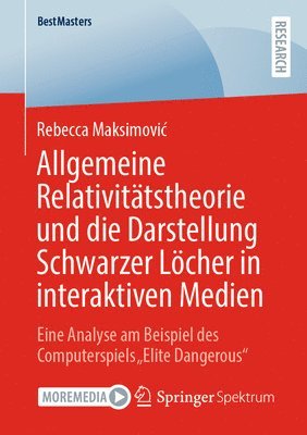 bokomslag Allgemeine Relativittstheorie und die Darstellung Schwarzer Lcher in interaktiven Medien