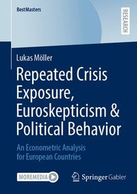 bokomslag Repeated Crisis Exposure, Euroskepticism & Political Behavior