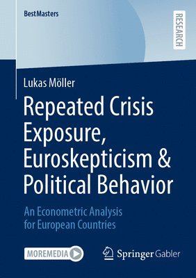 Repeated Crisis Exposure, Euroskepticism & Political Behavior 1