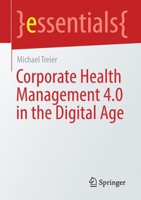bokomslag Corporate Health Management 4.0 in the Digital Age