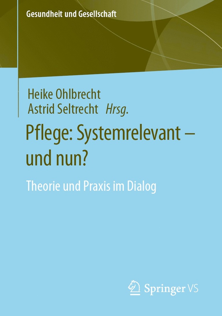Heike Ohlbrecht, Astrid Seltrecht - Pflege: Systemrelevant – und nun?, Häftad