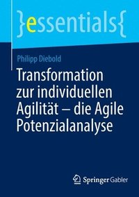 bokomslag Transformation zur individuellen Agilitt  die Agile Potenzialanalyse