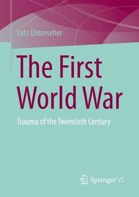 Lutz Unterseher - First World War, Häftad