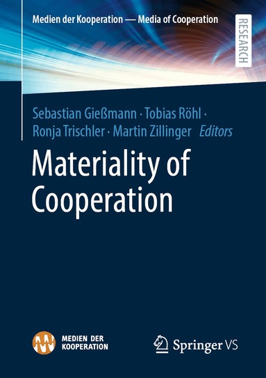 Sebastian Gießmann, Tobias Röhl, Ronja Trischler, Martin Zillinger - Materiality of Cooperation, Häftad